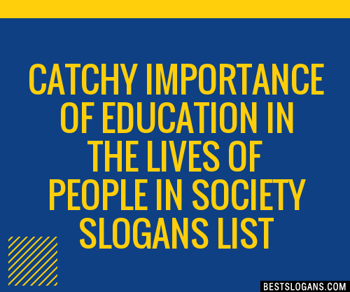 100 Catchy Importance Of Education In The Lives Of People In Society