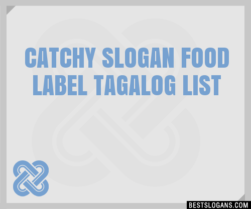 40-catchy-food-label-tagalog-slogans-list-phrases-taglines-names-apr-2022