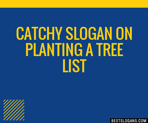 30 Catchy On Planting A Tree Slogans List Taglines Phrases And Names