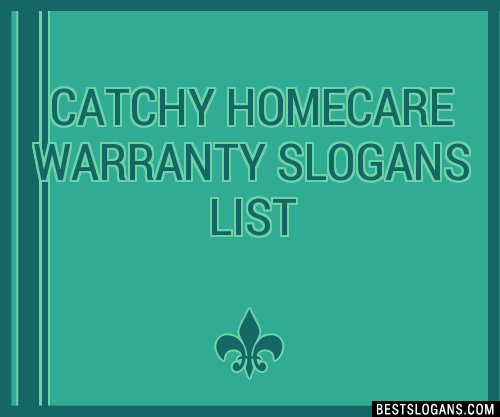 100-catchy-homecare-warranty-slogans-2024-generator-phrases-taglines