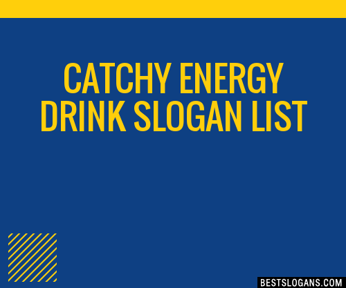 30+ Catchy Energy Drink Slogans List, Taglines, Phrases & Names 2021