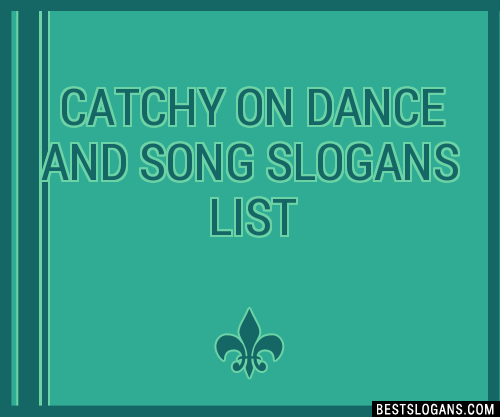 100-catchy-on-dance-and-song-slogans-2023-generator-phrases-taglines