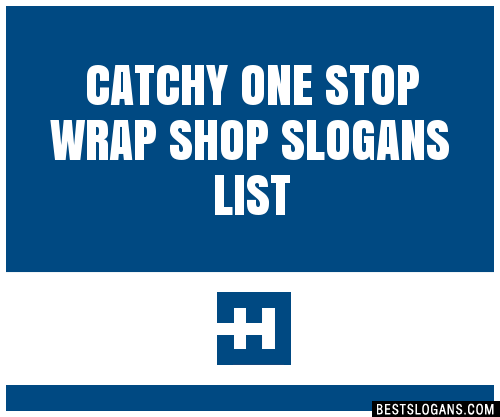 Catchy One Stop Wrap Shop Slogans Generator Phrases