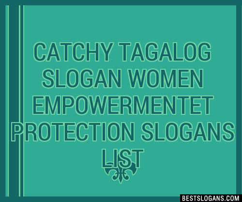 100 Catchy Tagalog Women Empowermentet Protection Slogans 2024