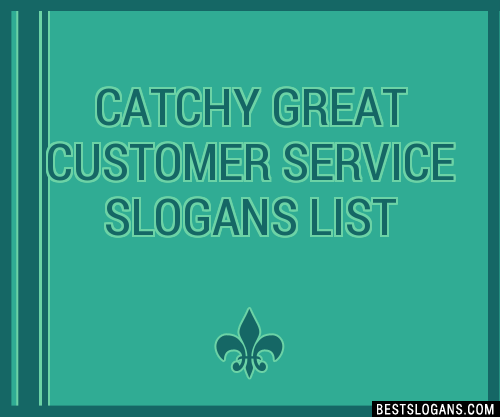 100 Catchy Great Customer Service Slogans 2024 Generator Phrases