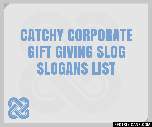 100-catchy-corporate-gift-giving-slog-slogans-2024-generator