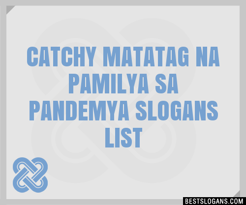 Catchy Matatag Na Pamilya Sa Pandemya Slogans Generator Phrases Taglines