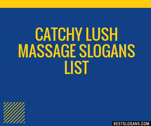 100 Catchy Lush Massage Slogans 2024 Generator Phrases And Taglines 9922