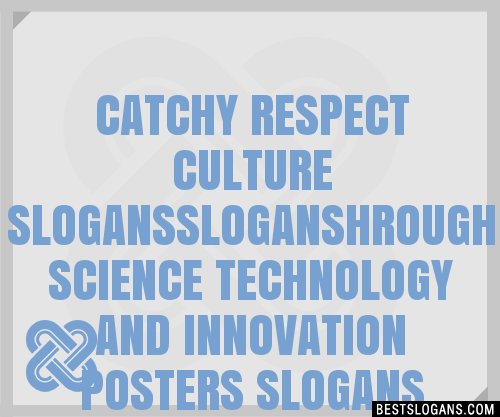 100+ Catchy Respect Culture Hrough Science Technology And Innovation ...