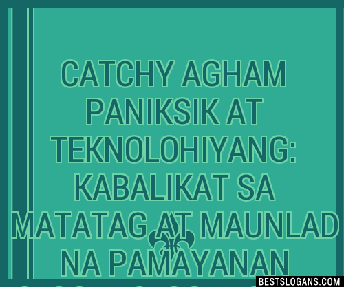 Catchy Agham Paniksik At Teknolohiyang Kabalikat Sa Matatag At Maunlad Na Pamayanan Logans