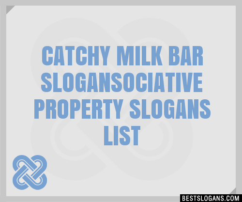 Catchy Milk Bar Ociative Property Slogans Generator Phrases Taglines