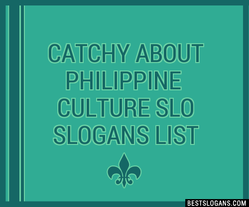 Catchy About Philippine Culture Slo Slogans Generator Phrases Taglines