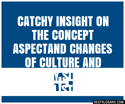 100+ Catchy Insight On The Concept Aspectand Changes Of Culture And ...