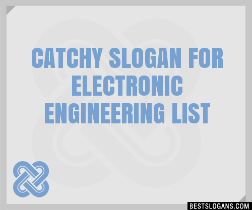 100 Catchy For Electronic Engineering Slogans 2024 Generator