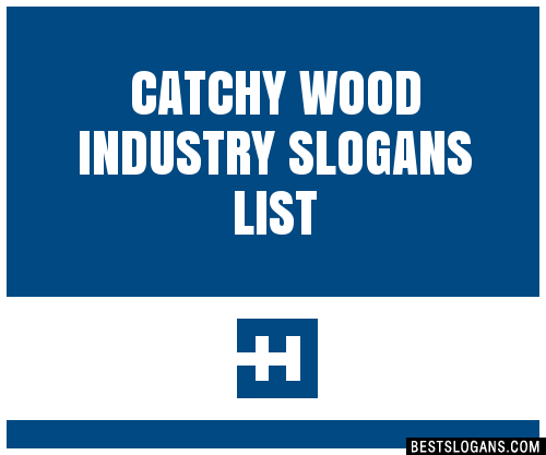 100-catchy-wood-industry-slogans-2023-generator-phrases-taglines