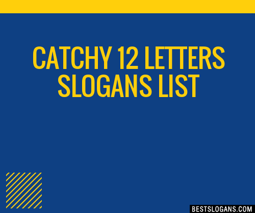 100 Catchy 12 Letters Slogans 2024 Generator Phrases And Taglines