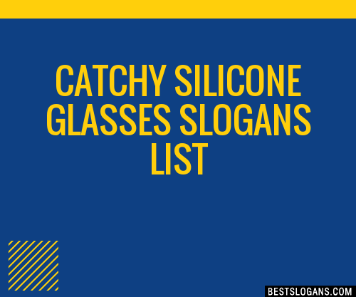 100 Catchy Silicone Glasses Slogans 2024 Generator Phrases And Taglines