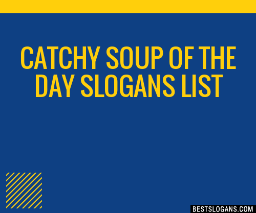 40-catchy-soup-of-the-day-slogans-list-phrases-taglines-names-dec-2022