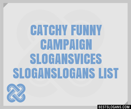 100-catchy-funny-campaign-vices-logans-slogans-2024-generator