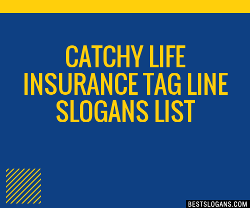 30+ Catchy Life Insurance Tag Line Slogans List, Taglines, Phrases