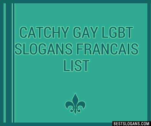 Catchy Gay Lgbt Francais Slogans Generator Phrases Taglines