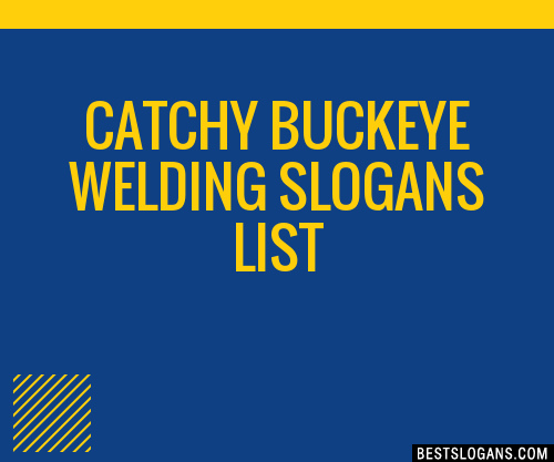 Catchy Buckeye Welding Slogans Generator Phrases Taglines