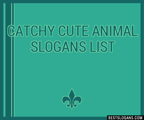 Cute Animal Slogans