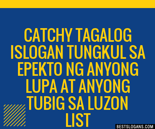 Catchy I Tungkol Sa Epekto Ng Mga Magkakaugnay Na Anyong Lupa At Anyong Tubig Slogans List