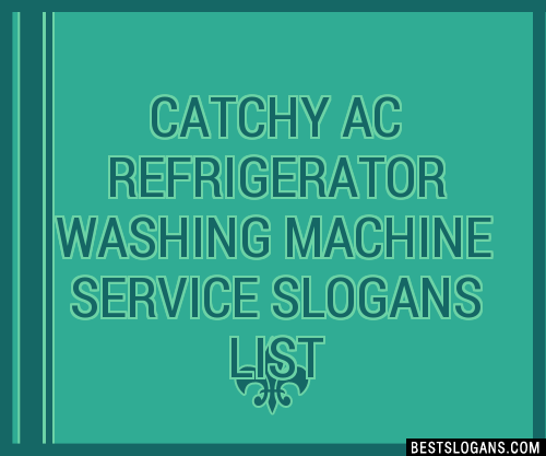 100-catchy-ac-refrigerator-washing-machine-service-slogans-2024