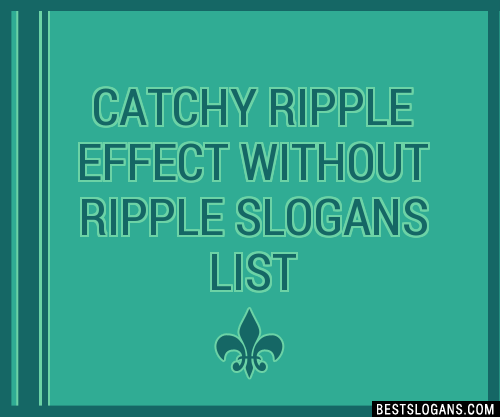 100-catchy-ripple-effect-without-ripple-slogans-2023-generator