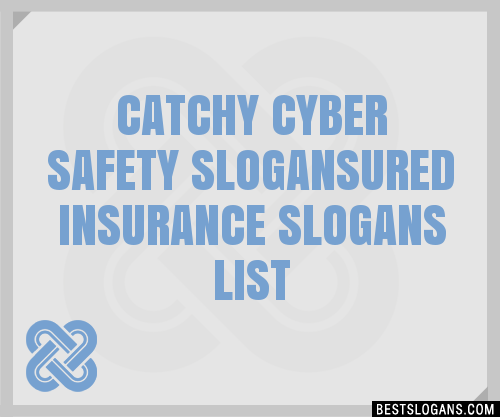 100 Catchy Cyber Safety Ured Insurance Slogans 2024 Generator Phrases And Taglines 2786