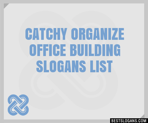 100-catchy-organize-office-building-slogans-2023-generator-phrases