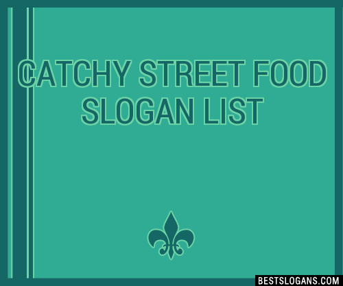 100-catchy-street-food-slogans-2023-generator-phrases-taglines