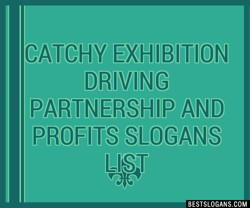 100-catchy-exhibition-driving-partnership-and-profits-slogans-2024