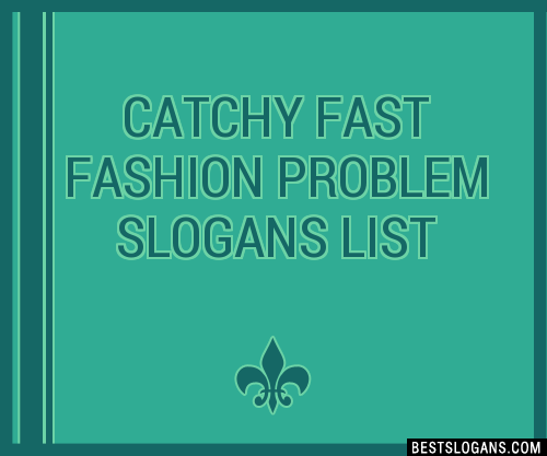 100+ Catchy Fast Fashion Problem Slogans 2024 + Generator - Phrases 