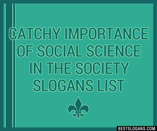 100-catchy-importance-of-social-science-in-the-society-slogans-2024