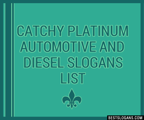 100+ Catchy Platinum Automotive And Diesel Slogans 2024 + Generator ...