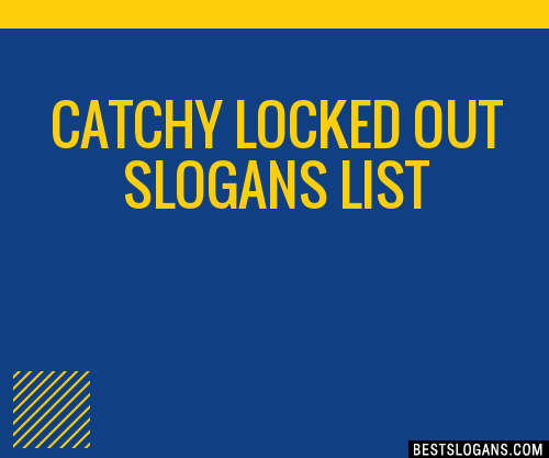 100-catchy-locked-out-slogans-2024-generator-phrases-taglines