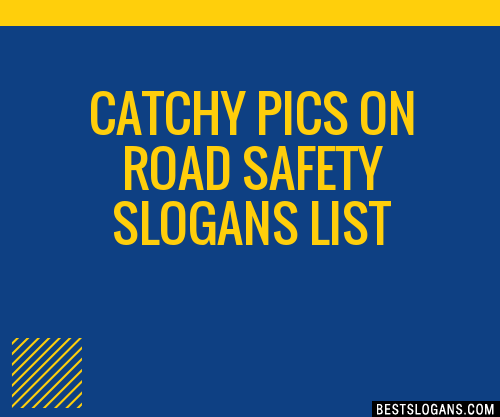 Catchy Pics On Road Safety Slogans Generator Phrases Taglines