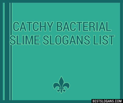 Catchy Bacterial Slime Slogans Generator Phrases Taglines