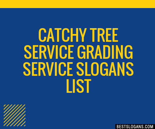 100-catchy-tree-service-grading-service-slogans-2024-generator