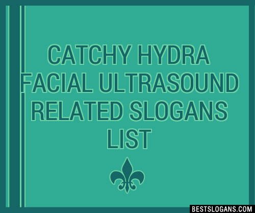 100+ Catchy Hydra Facial Ultrasound Related Slogans 2024 + Generator 