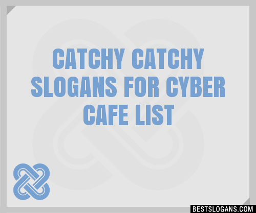 30-catchy-for-cyber-cafe-slogans-list-taglines-phrases-names-2021