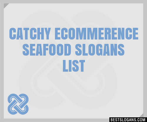 100-catchy-ecommerence-seafood-slogans-2023-generator-phrases