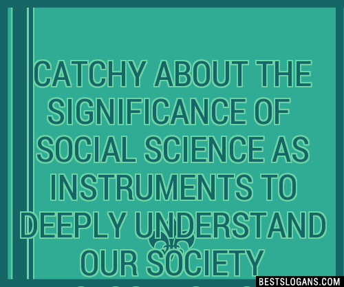 100-catchy-the-significance-of-social-science-as-instruments-in