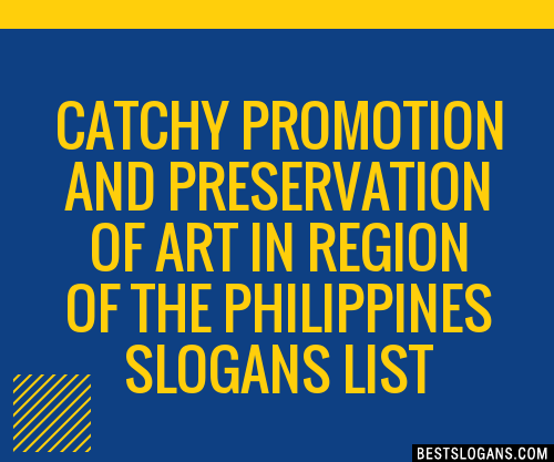 Catchy Promotion And Preservation Of Art In Region Of The Philippines Slogans