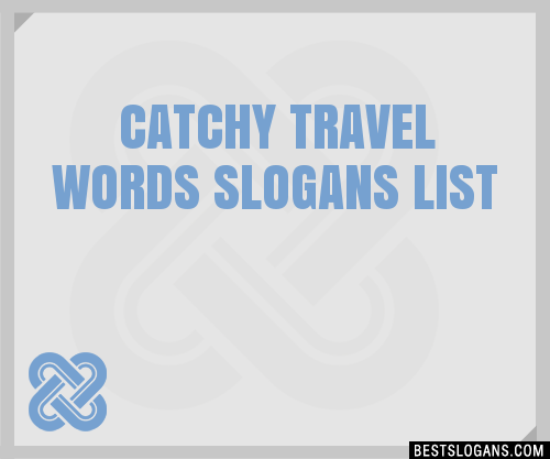 100-catchy-travel-words-slogans-2024-generator-phrases-taglines