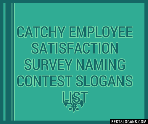 Catchy Employee Satisfaction Survey Naming Contest Slogans