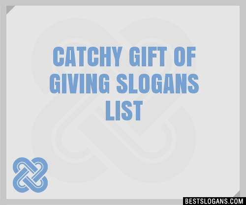 100-catchy-gift-of-giving-slogans-2024-generator-phrases-taglines