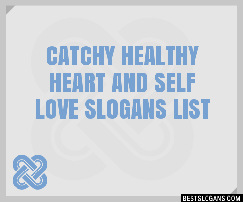 100-catchy-healthy-heart-and-self-love-slogans-2024-generator